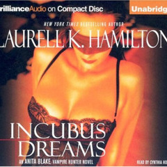 [Access] EBOOK 📒 Incubus Dreams (Anita Blake, Vampire Hunter, Book 12) by  Laurell K