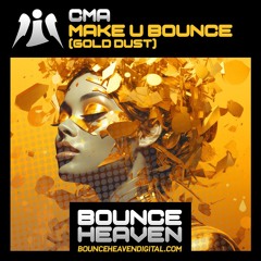 CMA - Make U Bounce (Gold Dust) - Preview
