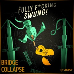 FullSwing - Bridge Collapse