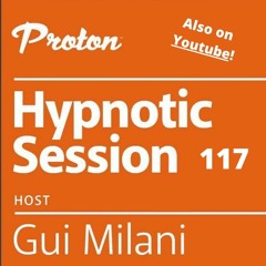 [SET] Gui Milani - Hypnotic Session 117 At Proton Radio (June 2021)