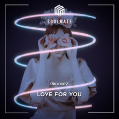 Groovez - Love For You