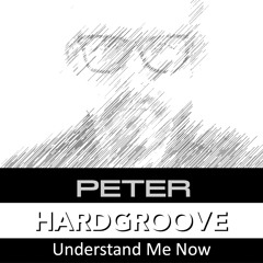 Understand Me Now PETER HARDGROOVE
