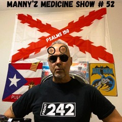 Manny'z Medicine Show #52 11-2-2024'