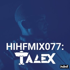 TALEX: Heard It Here First Guest Mix Vol. 77
