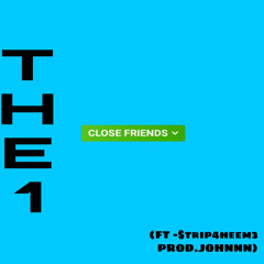 Close Friends (FT $trip4heem PROD. JOHNNN)