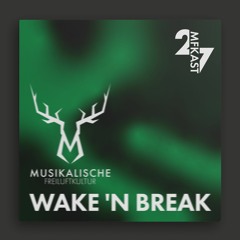MFKast #27 - Wake 'n Break