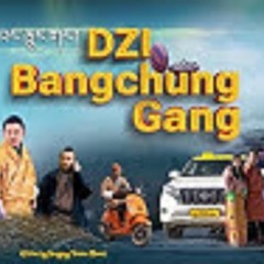 DZI BANG CHUNG GANG by Sonam Wangdi & Karma Wangmo