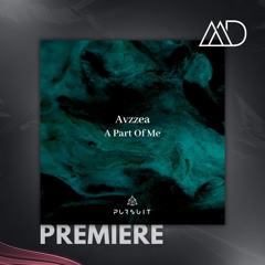 PREMIERE: Avzzea  - A Part Of Me [Pursuit]
