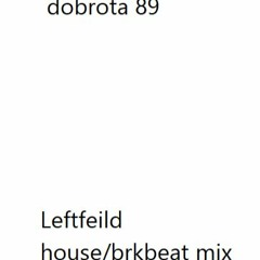dobrota 89 Leftfieldhouse mix