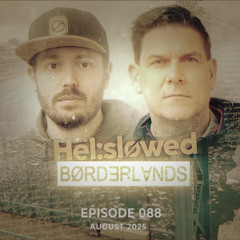 Helslowed - Borderlands 088 (Live @ Luminosity at the Beach)