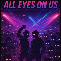 All Eyes On Us