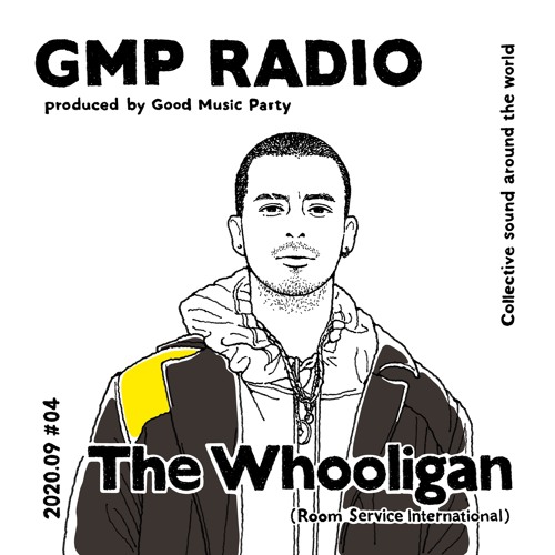 GMP Radio #4 / The Whooligan (Room Service International / NYC)