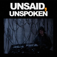 Unsaid, Unspoken