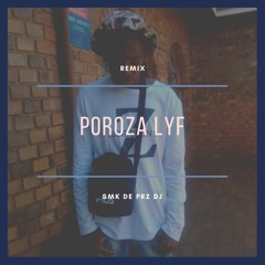 Poroza Lyf (remix)