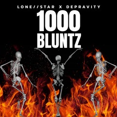 Depravity X Lone//Star - 1000 Blunts