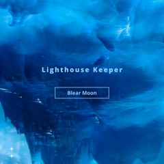 Blear Moon - Lighthouse Keeper