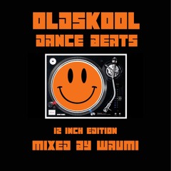 Oldskool Dance Beats Part 06 - (12 inch) - The Mixing One: Waumi