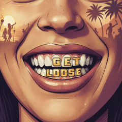 GET LOOSE