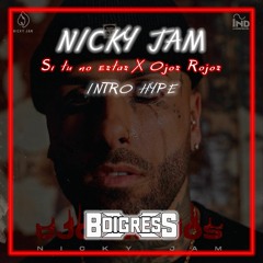 Nicky Jam - Si Tú No Estás X Ojos Rojos (Boigress Hype Intro)COPYRIGHT