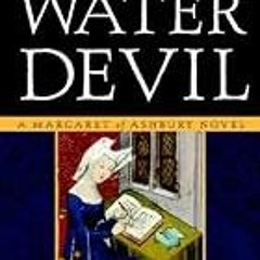 Limited giveaway. The Water Devil: A Margaret of Ashbury Novel, Margaret of Ashbury Trilogy Boo