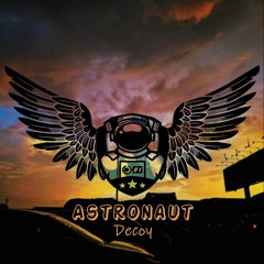 Astronaut - Decoy (Breaking Bas Style)