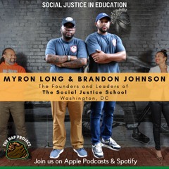 Myron Long & Brandon Johnson of The Social Justice School - A Conversation with The Dap Project