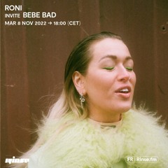 RONI invite Bebe Bad - 08 Novembre 2022