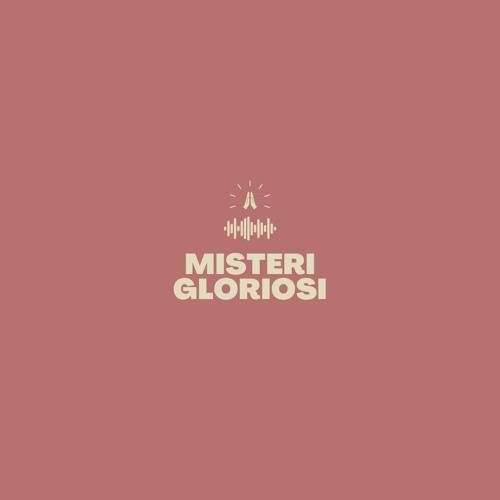 Stream episode Misteri Gloriosi by Opus Dei (International) podcast |  Listen online for free on SoundCloud