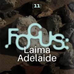 [11] Focus: Laima Adelaide (live set)