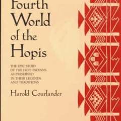 [VIEW] PDF 📰 The Fourth World of the Hopis: The Epic Story of the Hopi Indians as Pr