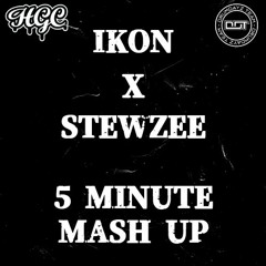 IKON X STEWZEE - 5 MINUTE MASH UP