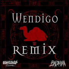 Badman - Wendigo (MixedMind Remix)
