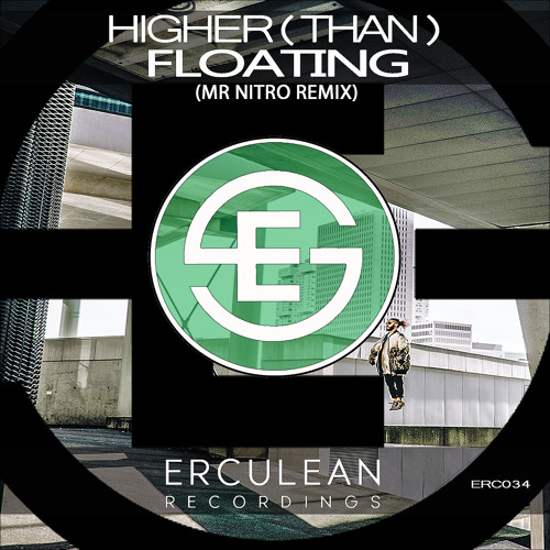 ERC034 : Higher(Than) - Floating (Mr.Nitro Remix)