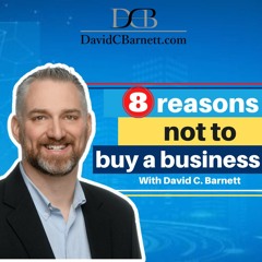 8 Reasons Not To Buy A Business