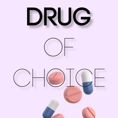 Drug Of Choice