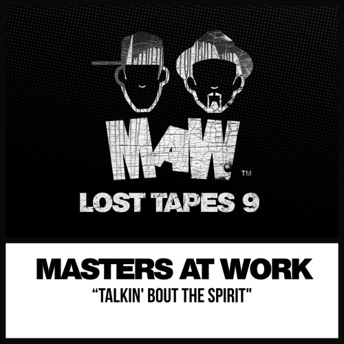 Masters At Work, Louie Vega, Kenny Dope - Talkin' Bout The Spirit (MAW Lost Tape Mix)