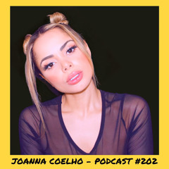 6̸6̸6̸6̸6̸6̸ I JOANNA COELHO - Podcast #202