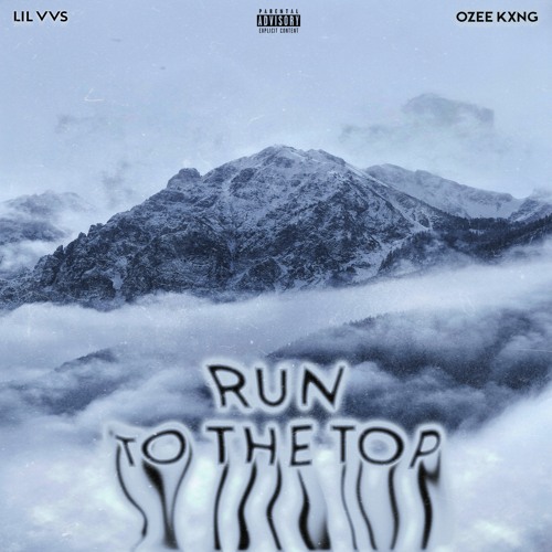 RUN TO THE TOP - LIL VVS & OZEE KXNG