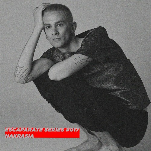 ESC SERIES #017 X NAKRASIA