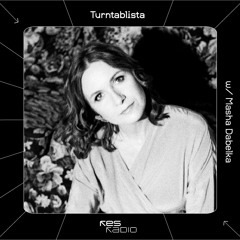 Turntablista Showcase #28 w/ Masha Dabelka