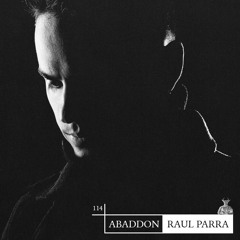 Abaddon Podcast 114 X Raul Parra