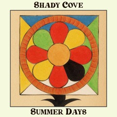 "Summer Days" by Shady Cove