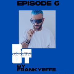 Episode 6 - FRANKYEFFE presents RIOT RADIO
