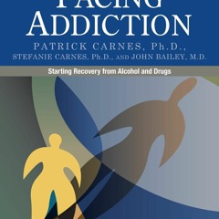 ⚡PDF ❤ Facing Addiction: Starting Recovery from Alcohol and Drugs