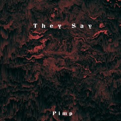 They Say