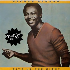 George Benson - Give Me The Night (Deeplick Remix)