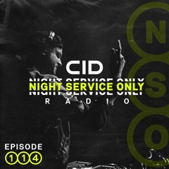 CID Presents: Night Service Only Radio - Episode 114