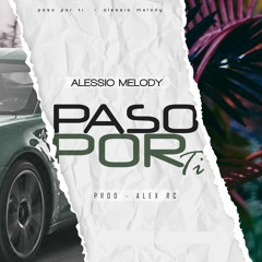Alessio MDL Paso Por Ti - Prod By Alex RC