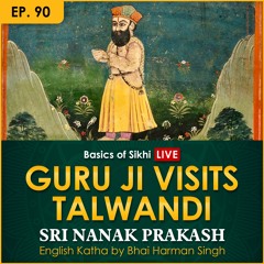 #90 Guru Ji Visits Talwandi | Sri Nanak Prakash (Suraj Prakash) English Katha