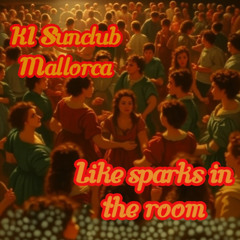Like sparks in the room - KI Sunclub Mallorca